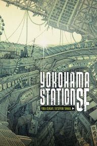 Title: Yokohama Station SF, Author: Yuba Isukari