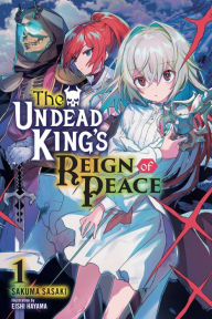 Title: The Undead King's Reign of Peace, Vol. 1 (light novel), Author: Sakuma Sasaki