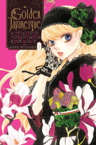 Title: Golden Japanesque: A Splendid Yokohama Romance, Vol. 1, Author: Kaho Miyasaka