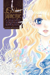 Title: Golden Japanesque: A Splendid Yokohama Romance, Vol. 2, Author: Kaho Miyasaka