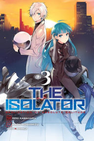 Title: The Isolator, Vol. 3 (manga), Author: Reki Kawahara