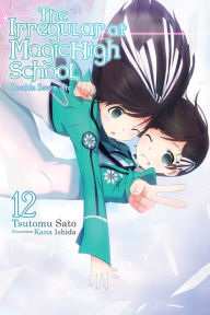 Title: The Irregular at Magic High School, Vol. 12 (light novel): Double Seven Arc, Author: Tsutomu Sato