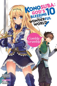 English ebooks free download pdf Konosuba: God's Blessing on This Wonderful World!, Vol. 10 (light novel): Gamble Scramble! 9781975332341 by Natsume Akatsuki, Kurone Mishima