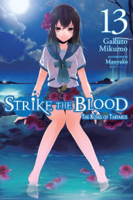 Ebook downloads for kindle fire Strike the Blood, Vol. 13 (light novel): The Roses of Tartarus CHM DJVU iBook English version by Gakuto Mikumo, Manyako 9781975384838