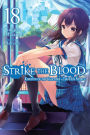 Strike the Blood, Vol. 18 (light novel): Kingdom of the Valkyries -The True Story-