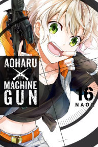 Title: Aoharu X Machinegun, Vol. 16, Author: Naoe