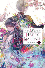 Title: My Happy Marriage, Vol. 1 (light novel), Author: Akumi Agitogi