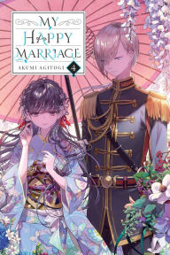 Title: My Happy Marriage, Vol. 4 (light novel), Author: Akumi Agitogi