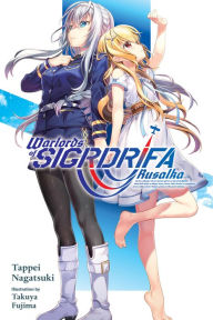 Title: Warlords of Sigrdrifa Rusalka, Author: Tappei Nagatsuki