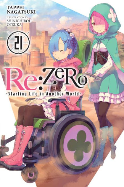 Re:ZERO -Starting Life in Another World-, Vol. 21 (light novel) by Tappei  Nagatsuki, Paperback