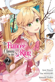 Title: The Fiancee Chosen by the Ring, Vol. 2, Author: Jyun Hayase