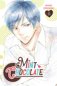Title: Mint Chocolate, Vol. 6, Author: Mami Orikasa