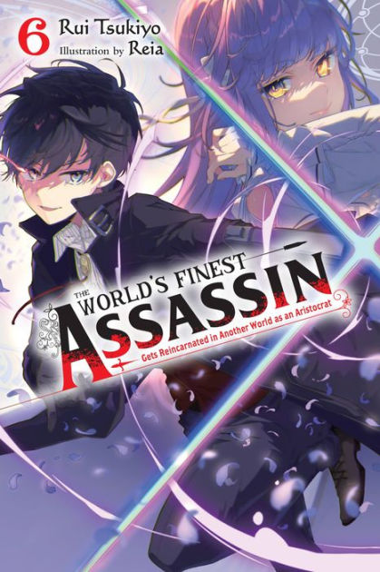 The World's Finest Assassin Gets Reincarnated in Another World as an  Aristocrat, Vol. 1 (light novel) (The World's Finest Assassin Gets  Reincarnated