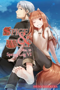 Title: Spice and Wolf, Vol. 23 (light novel), Author: Isuna Hasekura
