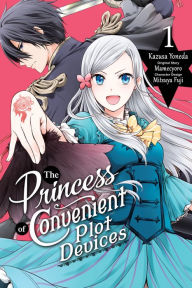 Title: The Princess of Convenient Plot Devices, Vol. 1 (manga), Author: Kazusa Yoneda