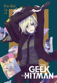 Title: The Geek Ex-Hitman, Vol. 2, Author: Ko-dai