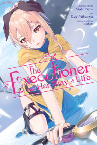 Title: The Executioner and Her Way of Life, Vol. 2 (manga), Author: Mato Sato