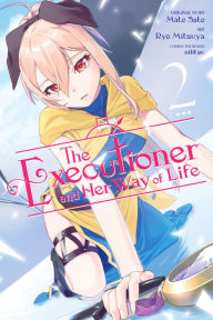 Title: The Executioner and Her Way of Life, Vol. 2 (manga), Author: Mato Sato