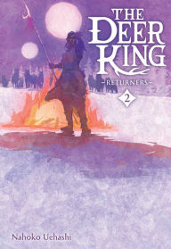 Title: The Deer King, Vol. 2 (novel): Returners, Author: Nahoko Uehashi