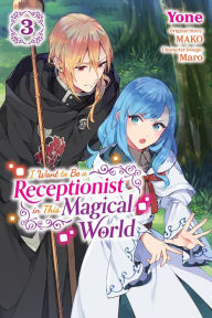 Title: I Want to Be a Receptionist in This Magical World, Vol. 3 (manga), Author: MAKO