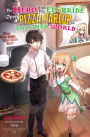 The Hero and His Elf Bride Open a Pizza Parlor in Another World (light novel)