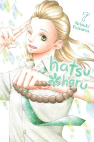 Title: Hatsu*Haru, Vol. 7, Author: Shizuki Fujisawa