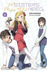 Title: A Sister's All You Need., Vol. 3 (light novel), Author: Yomi Hirasaka