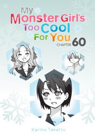 Title: My Monster Girl's Too Cool for You, Chapter 60, Author: Karino Takatsu
