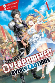 Free computer ebooks for download The Hero Is Overpowered but Overly Cautious, Vol. 1 (light novel) RTF ePub MOBI (English literature) by Light Tuchihi, Saori Toyota, Koyuki 9781975332860