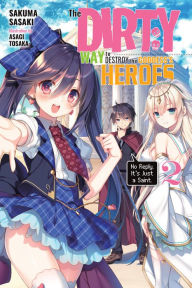 The Dirty Way to Destroy the Goddess's Heroes, Vol. 2 (light novel): No Reply. It's Just a Saint.