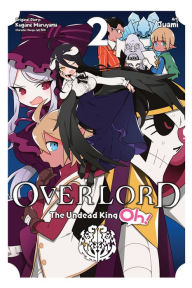 Free downloads of audio books for ipod Overlord: The Undead King Oh!, Vol. 2 9781975358860 by Kugane Maruyama, Juami, so-bin