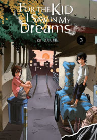 Title: For the Kid I Saw in My Dreams, Vol. 3, Author: Kei Sanbe