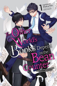Title: The Other World's Books Depend on the Bean Counter, Vol. 1 (light novel): Holy Maiden Summoning Improvement Plan, Author: Yatsuki Wakatsu