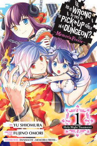 Title: Is It Wrong to Try to Pick Up Girls in a Dungeon? Memoria Freese, Vol. 1: Holy Night Traumerei, Author: Fujino Omori