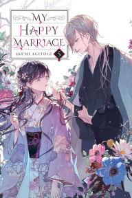 Title: My Happy Marriage, Vol. 5 (light novel), Author: Akumi Agitogi