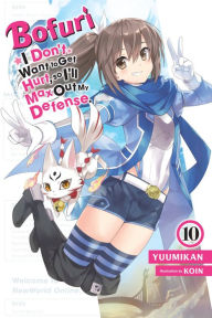 Title: Bofuri: I Don't Want to Get Hurt, so I'll Max Out My Defense., Vol. 10 (light novel), Author: Yuumikan