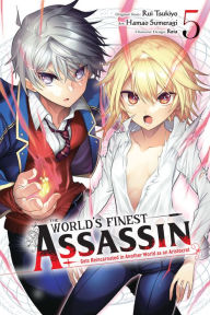 Title: The World's Finest Assassin Gets Reincarnated in Another World as an Aristocrat, Vol. 5 (manga), Author: Rui Tsukiyo