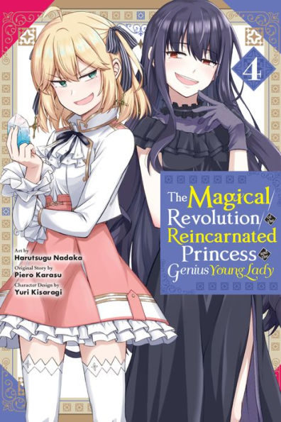 The Magical Revolution of the Reincarnated Princess and the Genius Young Lady, Vol. 4 (manga)