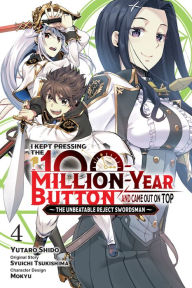 Title: I Kept Pressing the 100-Million-Year Button and Came Out on Top, Vol. 4 (manga), Author: Syuichi Tsukishima