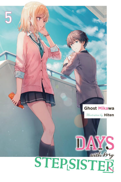 Days With My Stepsister Light Novel Ending Days with My Stepsister, Vol. 5 (light novel) by Ghost Ghost Mikawa
