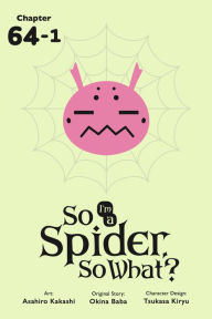 Title: So I'm a Spider, So What?, Chapter 64.1, Author: Okina Baba