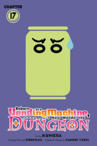 Title: Reborn as a Vending Machine, I Now Wander the Dungeon, Chapter 17 (manga), Author: Hirukuma