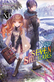 Title: Reign of the Seven Spellblades, Vol. 11 (light novel), Author: Bokuto Uno