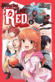 Title: Phantom Thief Red, Vol. 6: A Fake Red Appears!, Author: Shin Akigi
