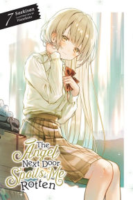 Title: The Angel Next Door Spoils Me Rotten, Vol. 7 (light novel), Author: Saekisan