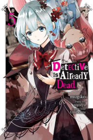 Title: The Detective Is Already Dead, Vol. 5 (manga), Author: nigozyu