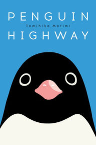 Title: Penguin Highway, Author: Tomihiko Morimi