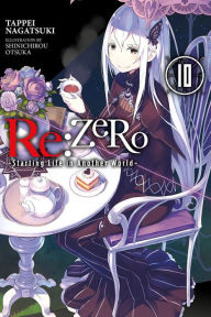 Title: Re:ZERO -Starting Life in Another World-, Vol. 10 (light novel), Author: Tappei Nagatsuki