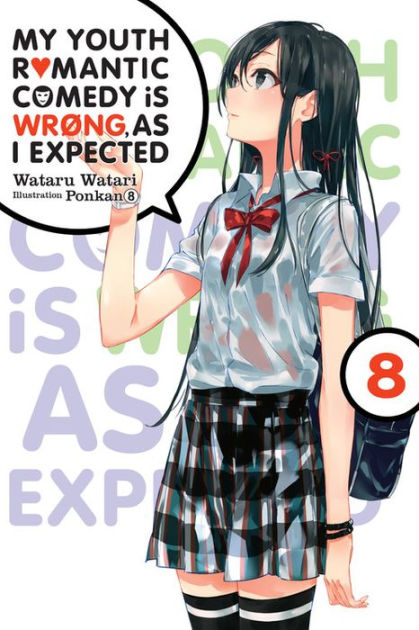 My Youth Romantic Comedy Is Wrong As I Expected Vol 8 Light Novel By Wataru Watari Paperback Barnes Noble