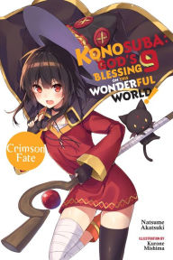 Free ebooks pdf file download Konosuba: God's Blessing on This Wonderful World!, Vol. 9 (light novel): Crimson Fate by Natsume Akatsuki, Kurone Mishima